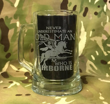 Load image into Gallery viewer, Never Underestimate an old man who is also Airborne- beer pint glass tankard 660ml logo engraved sandblast - we can engrave any design
