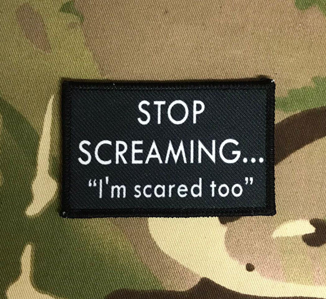 Stop Screaming 'im scared too' Morale Patch